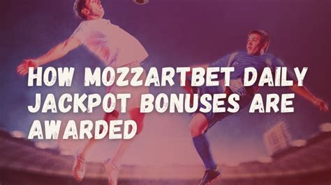How Mozzartbet Daily Jackpot Bonuses are Awarded .